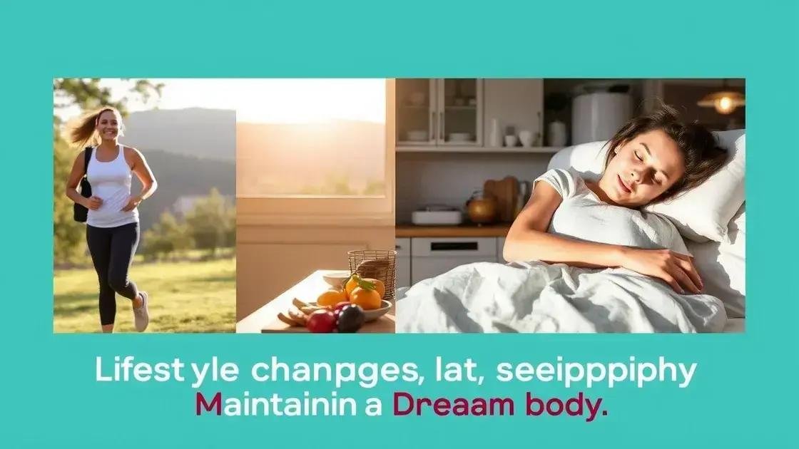 adopting lifestyle changes to maintain your dream body